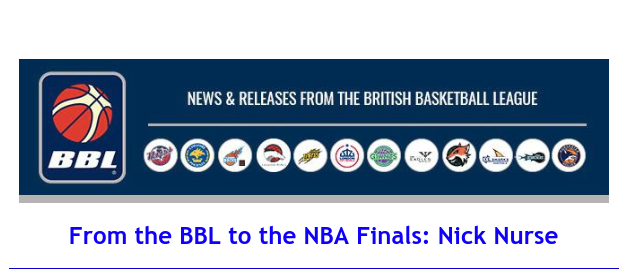 British Basketball League: From the BBL to the NBA Finals: Nick Nurse