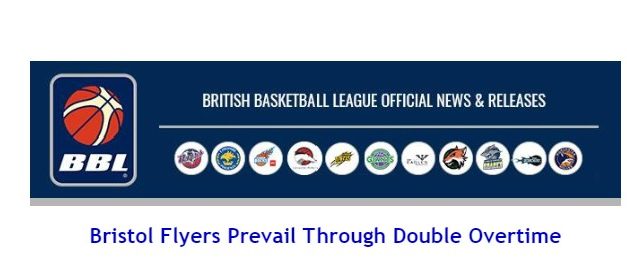Bristol Flyers Prevail Through Double Overtime
