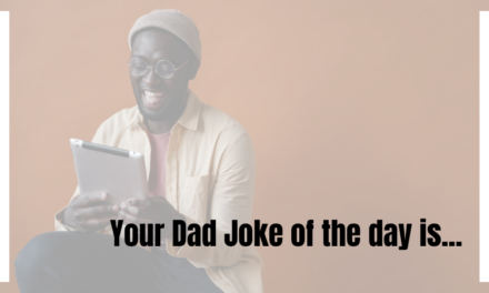 Some Great Dad Jokes About the Wife…