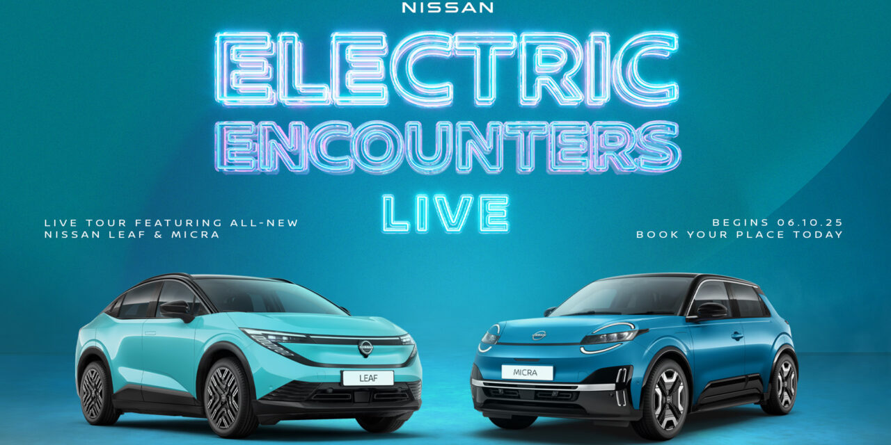 Time for a close encounter of the electric kind as Nissan takes its All-New Nissan LEAF and MICRA on tour