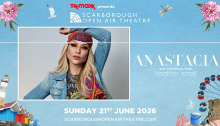 ANASTACIA AND SPECIAL GUEST HEATHER SMALL JOIN HEADLINE LINE-UP FOR TK MAXX PRESENTS SCARBOROUGH OPEN AIR THEATRE