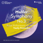 NEW RPO RECORDING OF MAHLER 3 WITH VASILY PETRENKO IS RELEASED TODAY